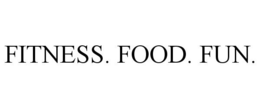 FITNESS. FOOD. FUN. trademark
