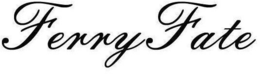 FERRY FATE trademark