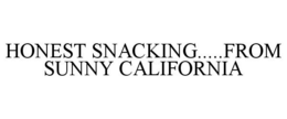 HONEST SNACKING.....FROM SUNNY CALIFORNIA trademark