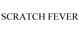 SCRATCH FEVER trademark