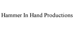 HAMMER IN HAND PRODUCTIONS trademark