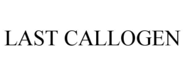 LAST CALLOGEN trademark