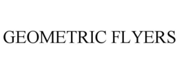GEOMETRIC FLYERS trademark