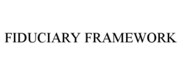 FIDUCIARY FRAMEWORK trademark