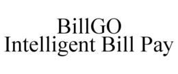 BILLGO INTELLIGENT BILL PAY trademark