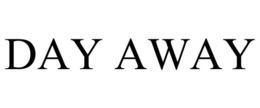 DAY AWAY trademark