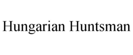 HUNGARIAN HUNTSMAN trademark
