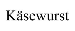 KÄSEWURST trademark