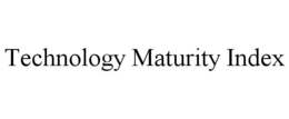 TECHNOLOGY MATURITY INDEX trademark