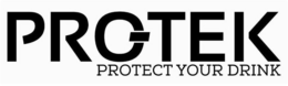 PRO-TEK PROTECT YOUR DRINK trademark