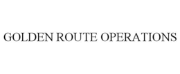 GOLDEN ROUTE OPERATIONS trademark