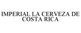 IMPERIAL LA CERVEZA DE COSTA RICA trademark
