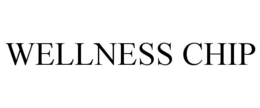 WELLNESS CHIP trademark