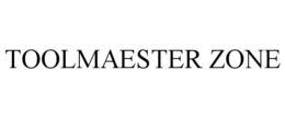 TOOLMAESTER ZONE trademark
