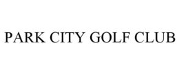 PARK CITY GOLF CLUB trademark