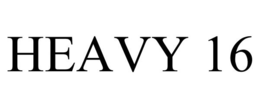 HEAVY 16 trademark