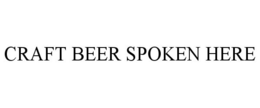 CRAFT BEER SPOKEN HERE trademark