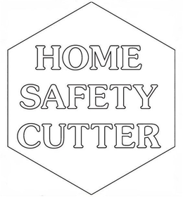 HOME SAFETY CUTTER trademark