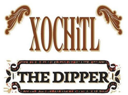 XOCHITL THE DIPPER trademark
