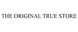 THE ORIGINAL TRUE STORE trademark