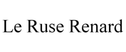 LE RUSE RENARD trademark