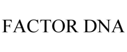 FACTOR DNA trademark