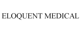 ELOQUENT MEDICAL trademark