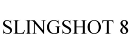 SLINGSHOT 8 trademark