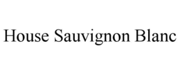 HOUSE SAUVIGNON BLANC trademark