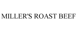 MILLER'S ROAST BEEF trademark