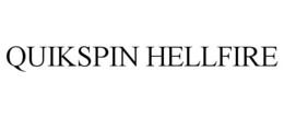 QUIKSPIN HELLFIRE trademark
