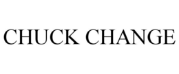 CHUCK CHANGE trademark