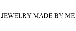 JEWELRY MADE BY ME trademark