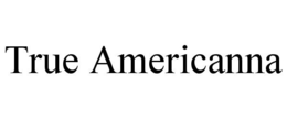 TRUE AMERICANNA trademark