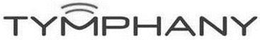 TYMPHANY trademark