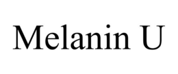MELANIN U trademark