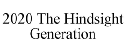 2020 THE HINDSIGHT GENERATION trademark