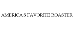 AMERICA'S FAVORITE ROASTER trademark