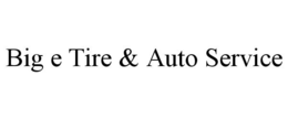 BIG E TIRE & AUTO SERVICE trademark