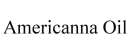 AMERICANNA OIL trademark