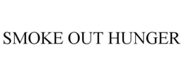 SMOKE OUT HUNGER trademark