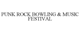 PUNK ROCK BOWLING & MUSIC FESTIVAL trademark