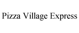 PIZZA VILLAGE EXPRESS trademark