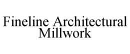 FINELINE ARCHITECTURAL MILLWORK trademark