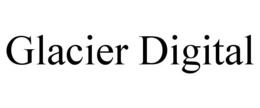 GLACIER DIGITAL trademark