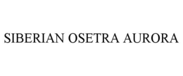 SIBERIAN OSETRA AURORA trademark