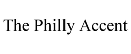 THE PHILLY ACCENT trademark