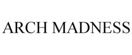 ARCH MADNESS trademark