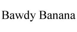 BAWDY BANANA trademark