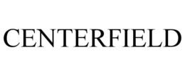 CENTERFIELD trademark